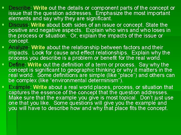 § Describe: Write out the details or component parts of the concept or issue