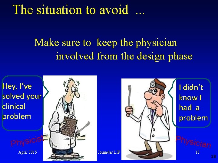 The situation to avoid. . . Make sure to keep the physician involved from
