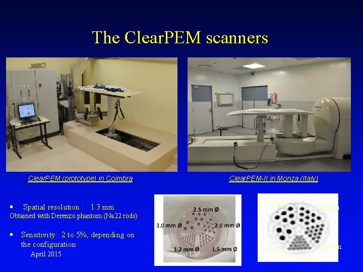 The Clear. PEM scanners Clear. PEM (prototype) in Coimbra § Clear. PEM-II in Monza