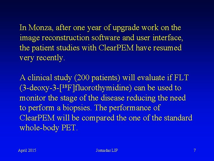 In Monza, after one year of upgrade work on the image reconstruction software and