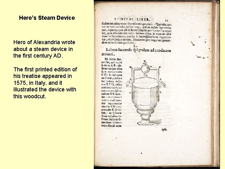 Hero’s Steam Device Hero of Alexandria wrote about a steam device in the first