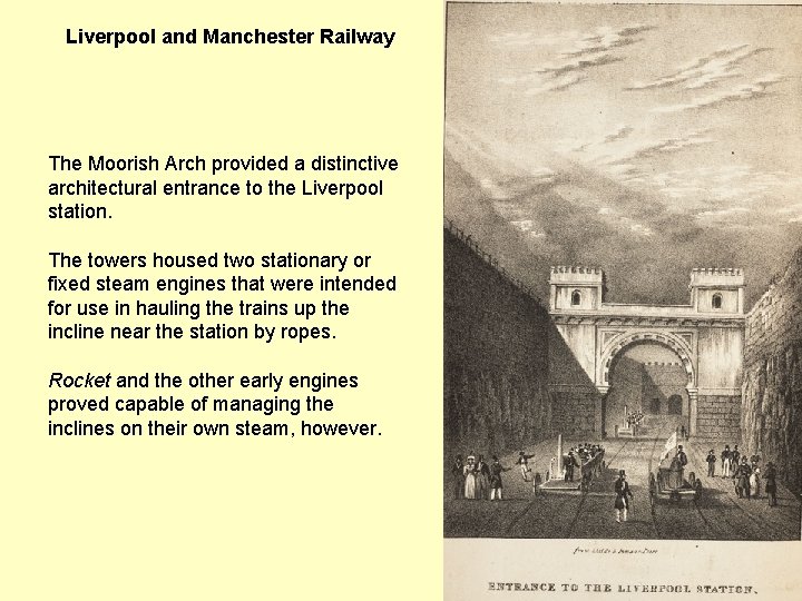 Liverpool and Manchester Railway The Moorish Arch provided a distinctive architectural entrance to the