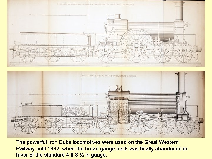 Great Western Railway The powerful Iron Duke locomotives were used on the Great Western