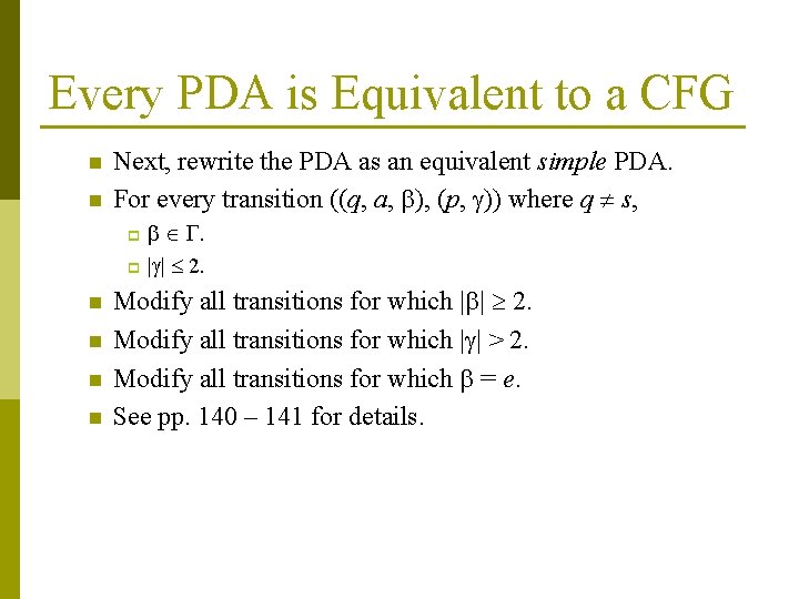 Every PDA is Equivalent to a CFG n n Next, rewrite the PDA as