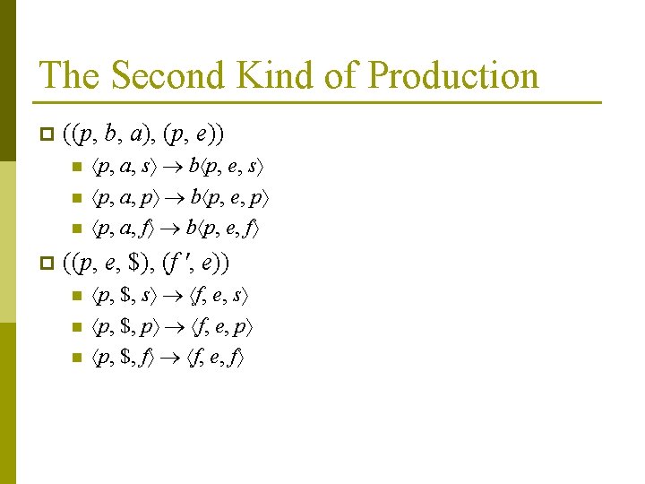 The Second Kind of Production p ((p, b, a), (p, e)) n n n