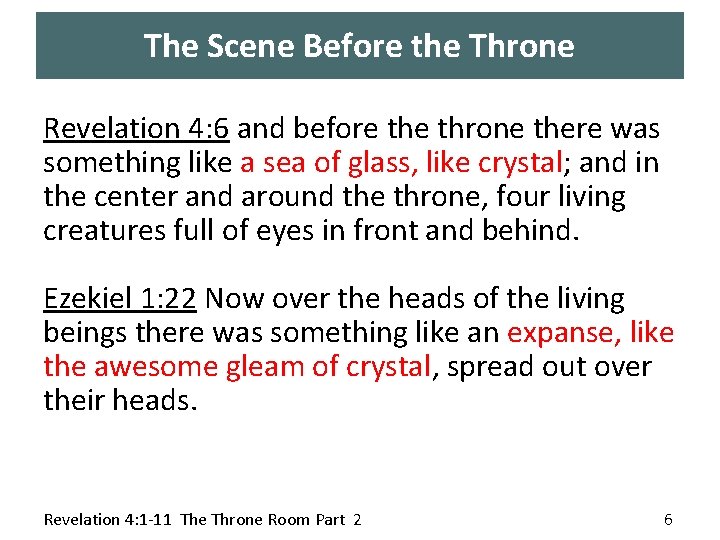 The Scene Before the Throne Revelation 4: 6 and before throne there was something
