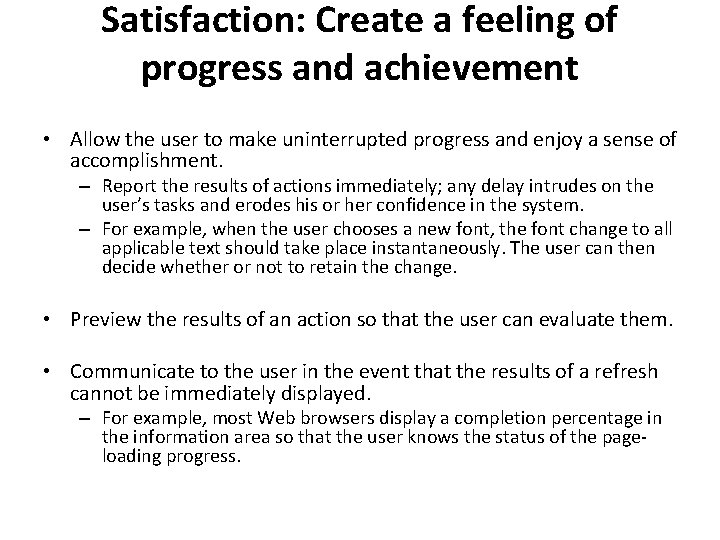 Satisfaction: Create a feeling of progress and achievement • Allow the user to make