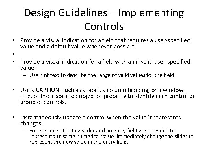 Design Guidelines – Implementing Controls • Provide a visual indication for a field that