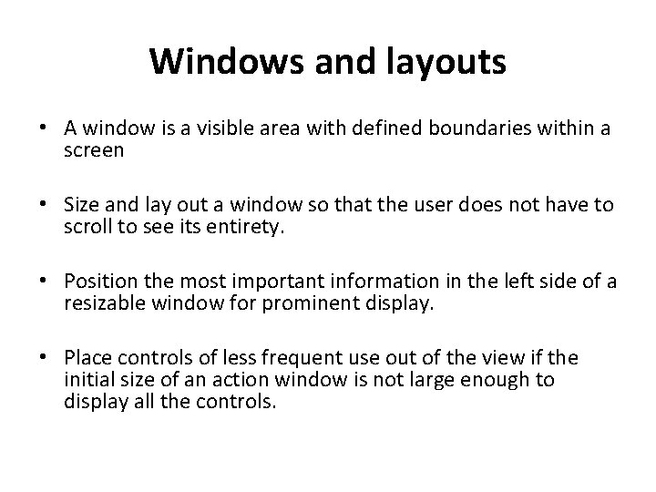 Windows and layouts • A window is a visible area with defined boundaries within