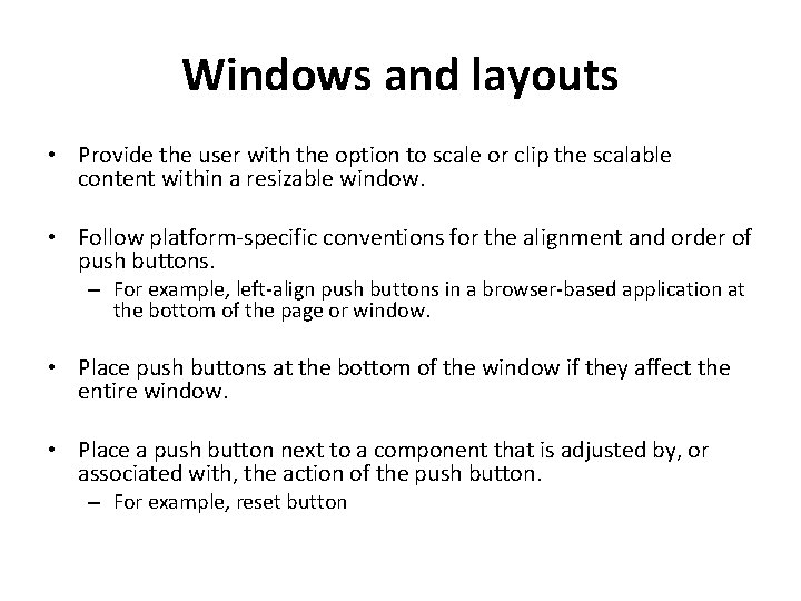 Windows and layouts • Provide the user with the option to scale or clip