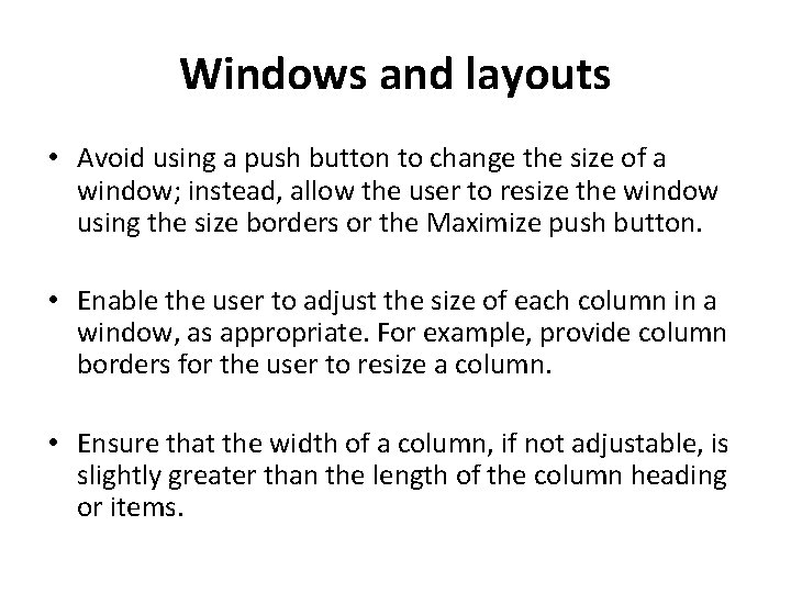 Windows and layouts • Avoid using a push button to change the size of