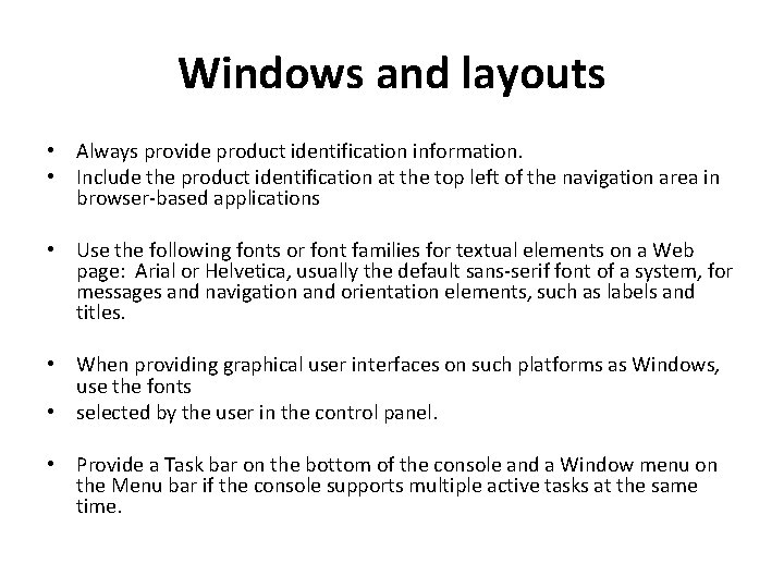 Windows and layouts • Always provide product identification information. • Include the product identification