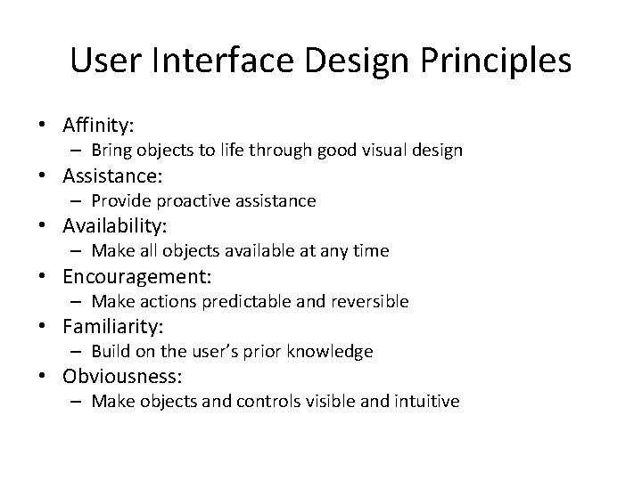 User Interface Design Principles • Affinity: – Bring objects to life through good visual