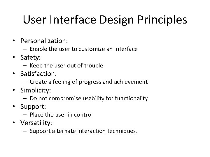 User Interface Design Principles • Personalization: – Enable the user to customize an interface