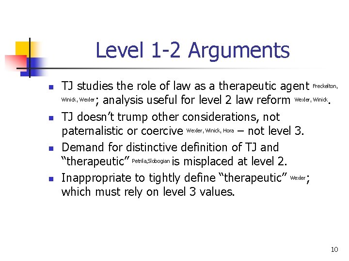 Level 1 -2 Arguments n n TJ studies the role of law as a