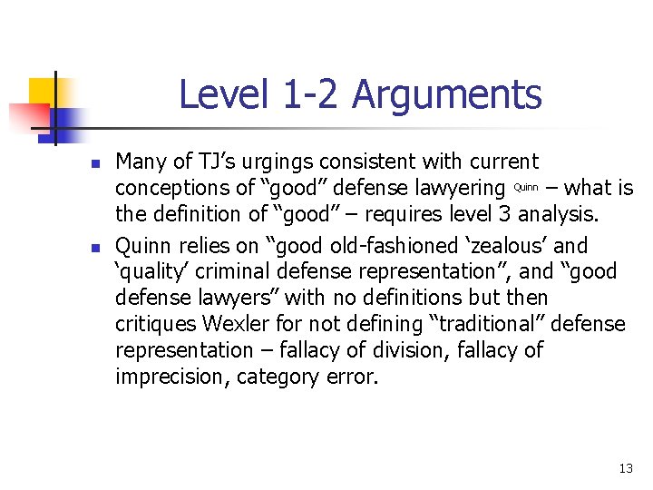 Level 1 -2 Arguments n n Many of TJ’s urgings consistent with current conceptions