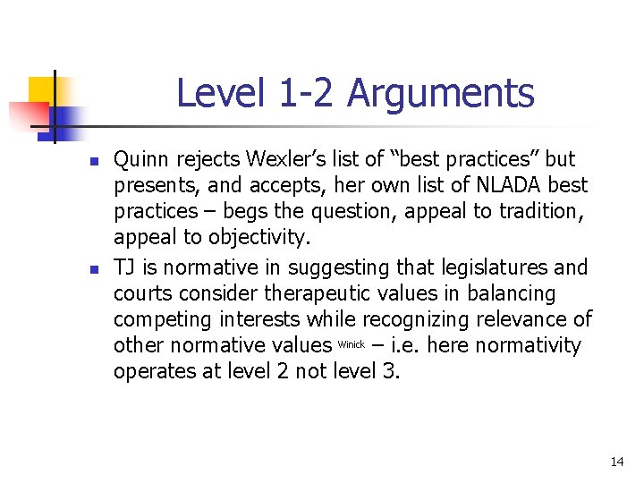Level 1 -2 Arguments n n Quinn rejects Wexler’s list of “best practices” but