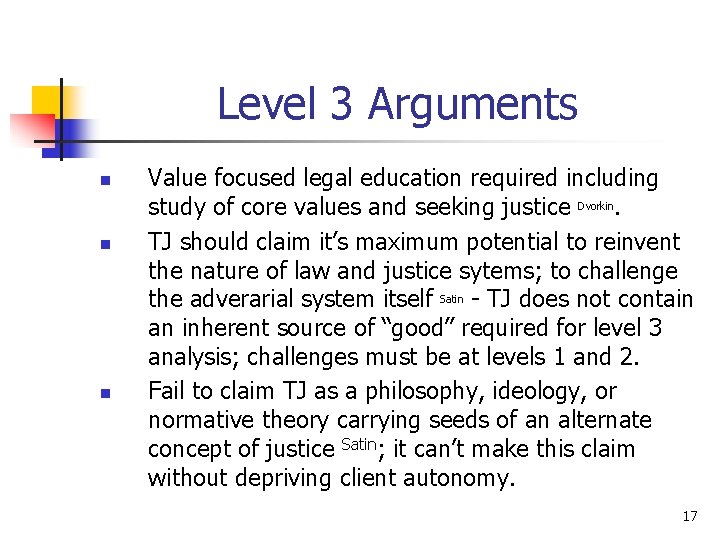 Level 3 Arguments n n n Value focused legal education required including study of