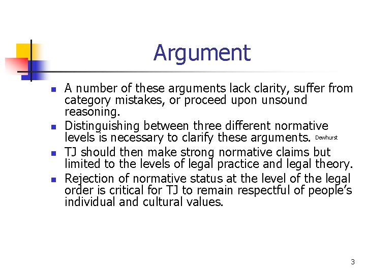 Argument n n A number of these arguments lack clarity, suffer from category mistakes,