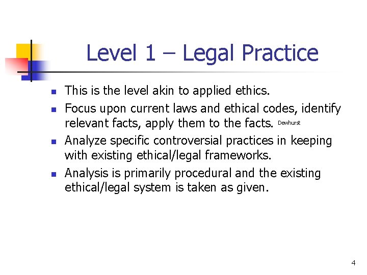 Level 1 – Legal Practice n n This is the level akin to applied