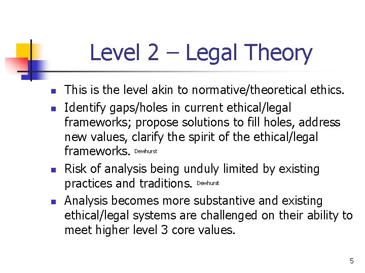 Level 2 – Legal Theory n n This is the level akin to normative/theoretical