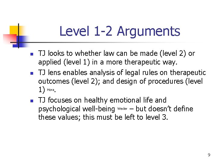 Level 1 -2 Arguments n n n TJ looks to whether law can be