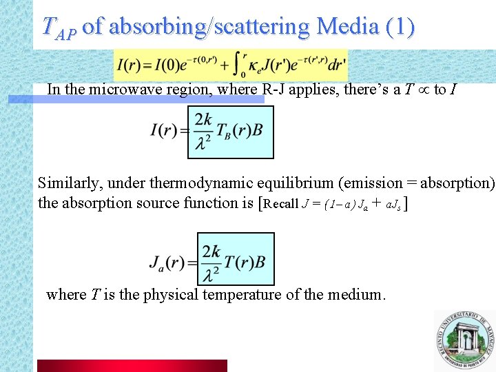 TAP of absorbing/scattering Media (1) In the microwave region, where R-J applies, there’s a