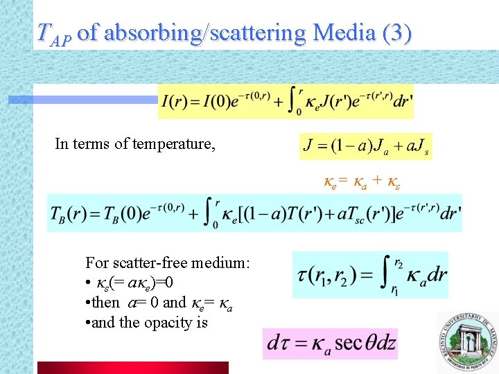 TAP of absorbing/scattering Media (3) In terms of temperature, k e= k a +