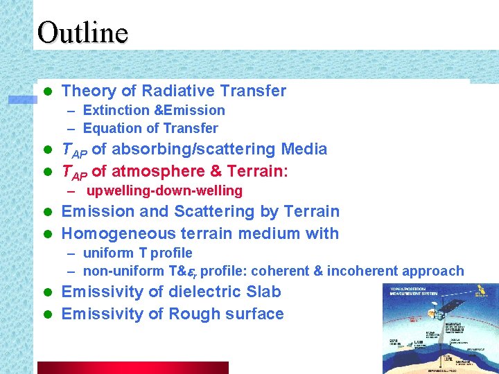 Outline l Theory of Radiative Transfer – Extinction &Emission – Equation of Transfer TAP