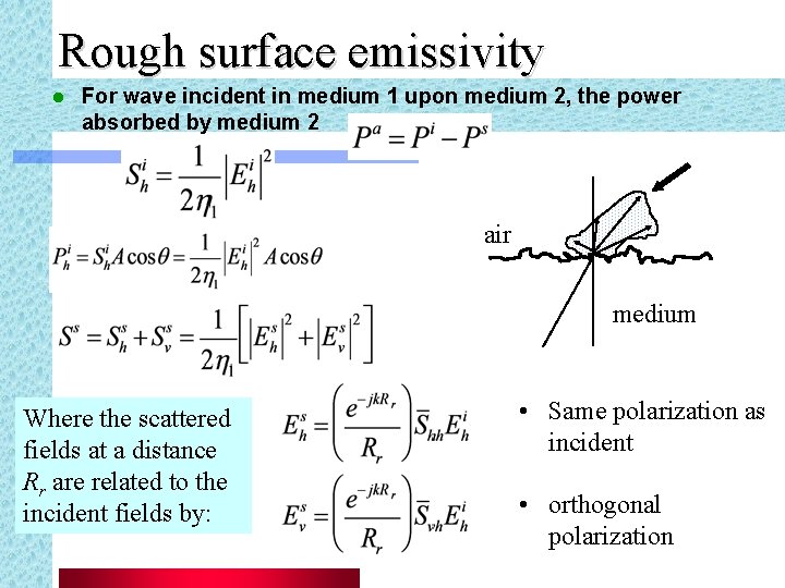 Rough surface emissivity l For wave incident in medium 1 upon medium 2, the