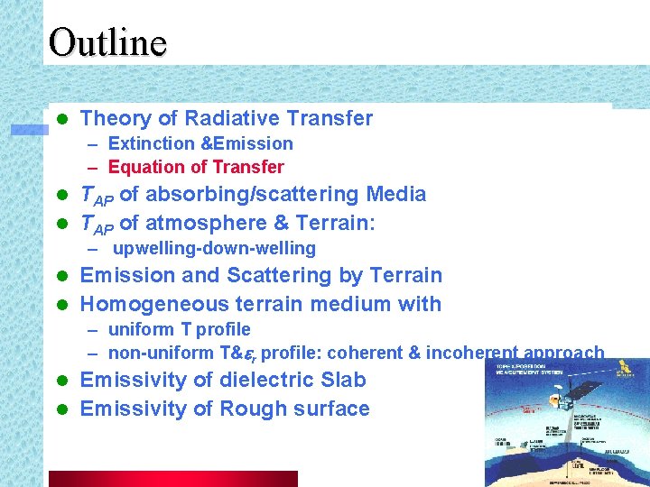 Outline l Theory of Radiative Transfer – Extinction &Emission – Equation of Transfer TAP
