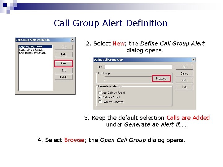 Call Group Alert Definition 2. Select New; the Define Call Group Alert dialog opens.