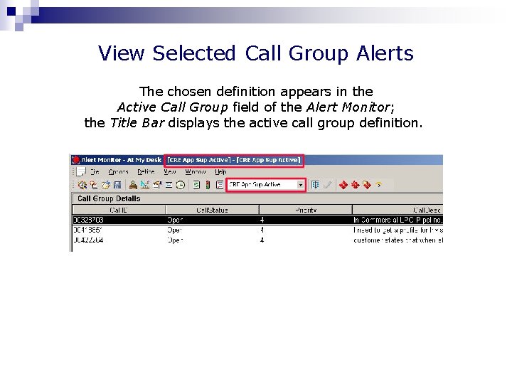 View Selected Call Group Alerts The chosen definition appears in the Active Call Group