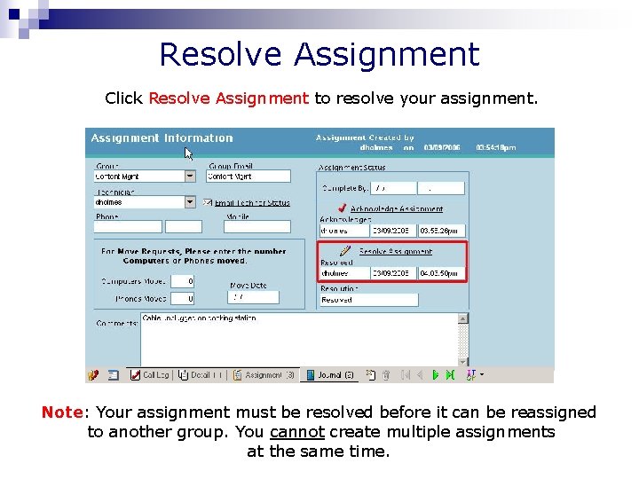 Resolve Assignment Click Resolve Assignment to resolve your assignment. Note: Your assignment must be