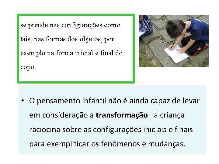 se prende nas configurações como tais, nas formas dos objetos, por exemplo na forma