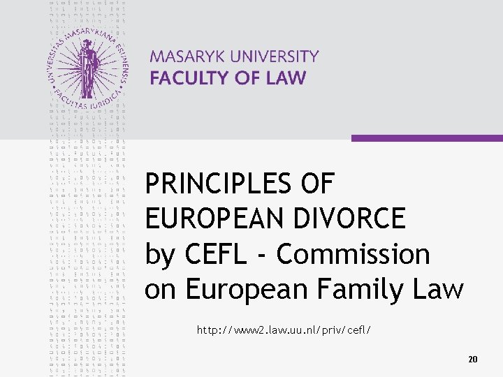 PRINCIPLES OF EUROPEAN DIVORCE by CEFL - Commission on European Family Law http: //www