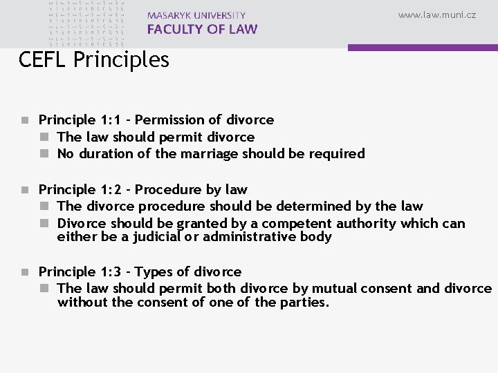 www. law. muni. cz CEFL Principles n Principle 1: 1 – Permission of divorce