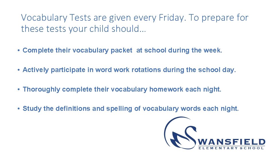 Vocabulary Tests are given every Friday. To prepare for these tests your child should…