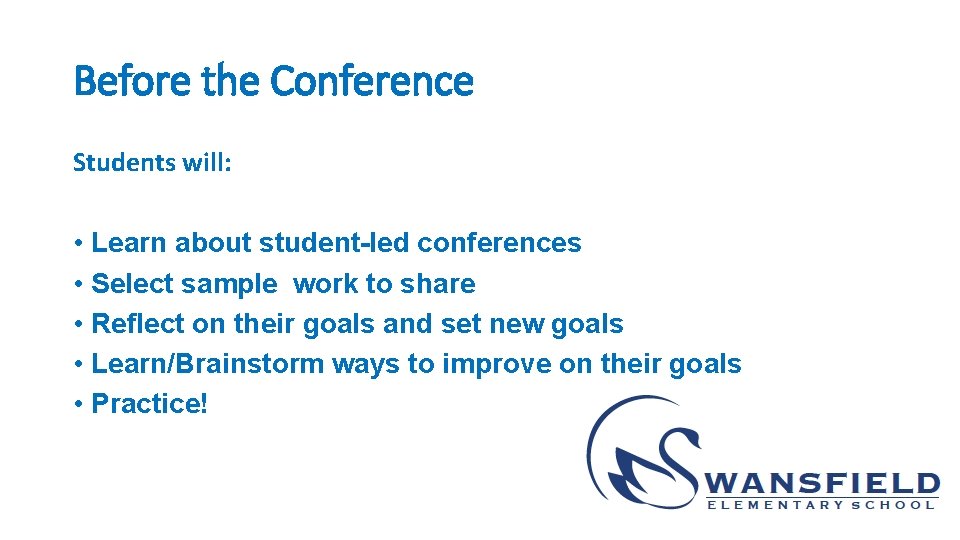 Before the Conference Students will: • Learn about student-led conferences • Select sample work