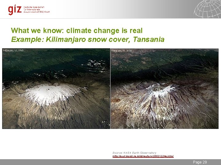 What we know: climate change is real Example: Kilimanjaro snow cover, Tansania Source: NASA