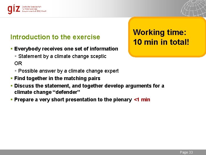 Introduction to the exercise Working time: 10 min in total! § Everybody receives one