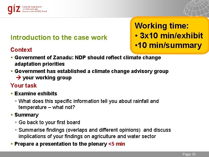 Introduction to the case work Context Working time: • 3 x 10 min/exhibit •