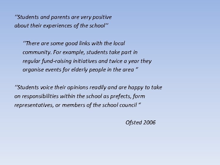 ‘‘Students and parents are very positive about their experiences of the school’’ ‘‘There are
