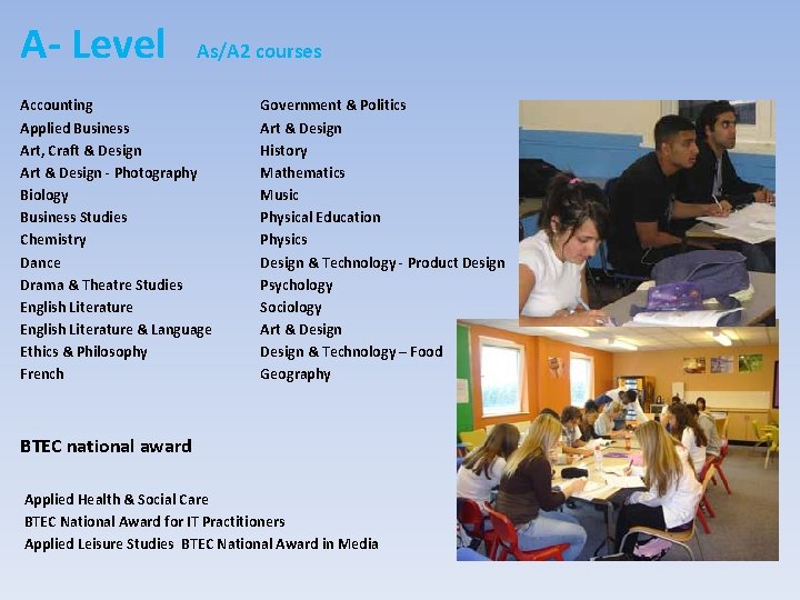 A- Level As/A 2 courses Accounting Applied Business Art, Craft & Design Art &