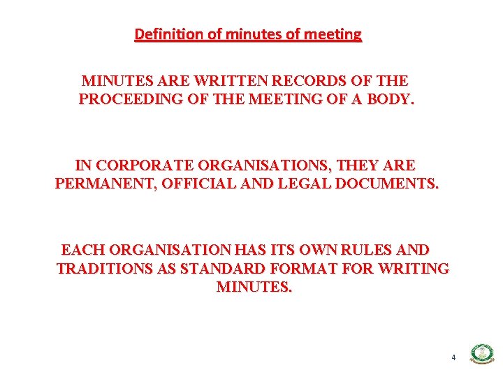 Definition of minutes of meeting MINUTES ARE WRITTEN RECORDS OF THE PROCEEDING OF THE
