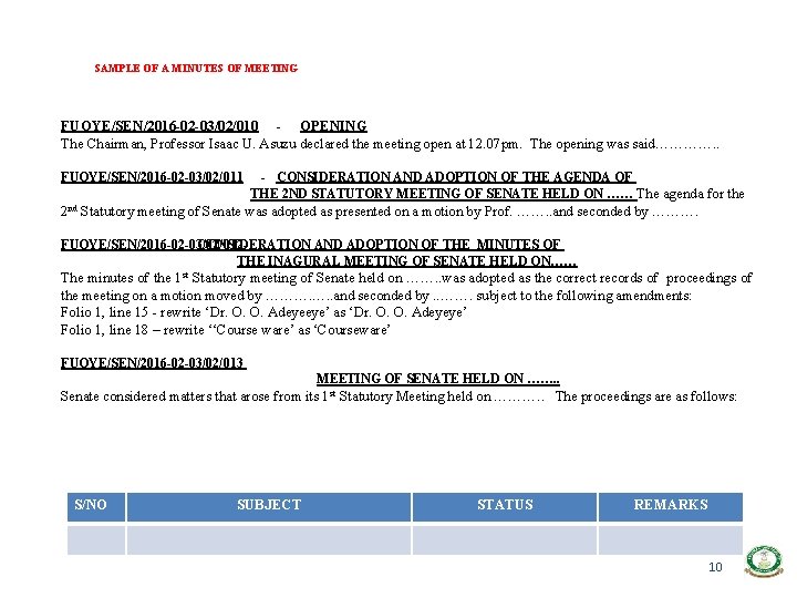 SAMPLE OF A MINUTES OF MEETING FUOYE/SEN/2016 -02 -03/02/010 - OPENING The Chairman, Professor