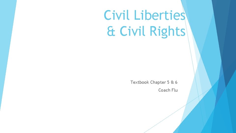 Civil Liberties & Civil Rights Textbook Chapter 5 & 6 Coach Flu 