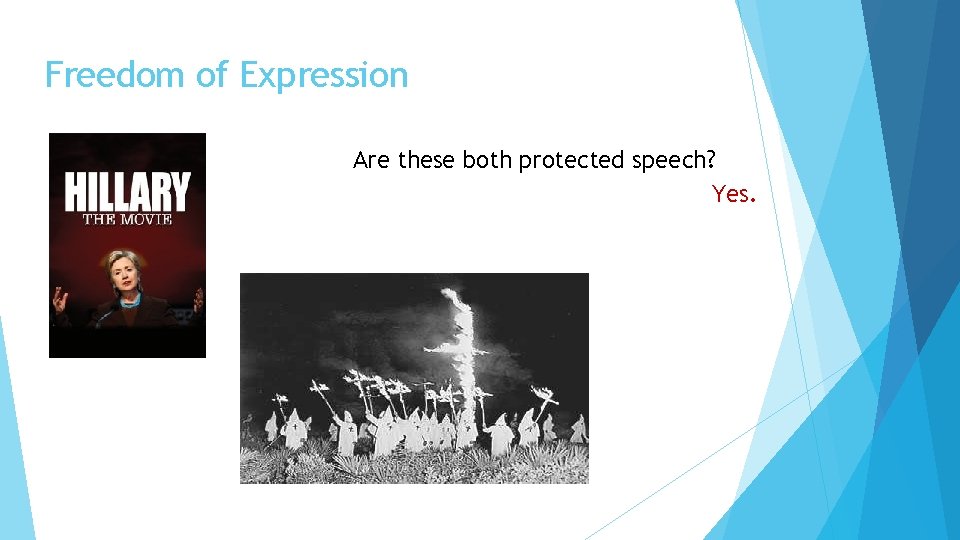 Freedom of Expression Are these both protected speech? Yes. 