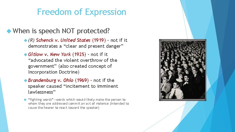 Freedom of Expression When is speech NOT protected? (R) Schenck v. United States (1919)