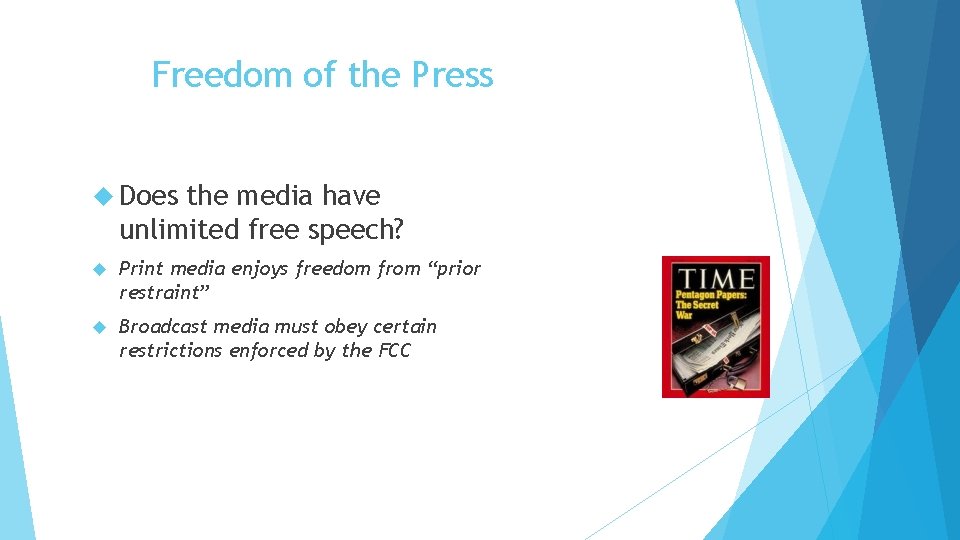 Freedom of the Press Does the media have unlimited free speech? Print media enjoys